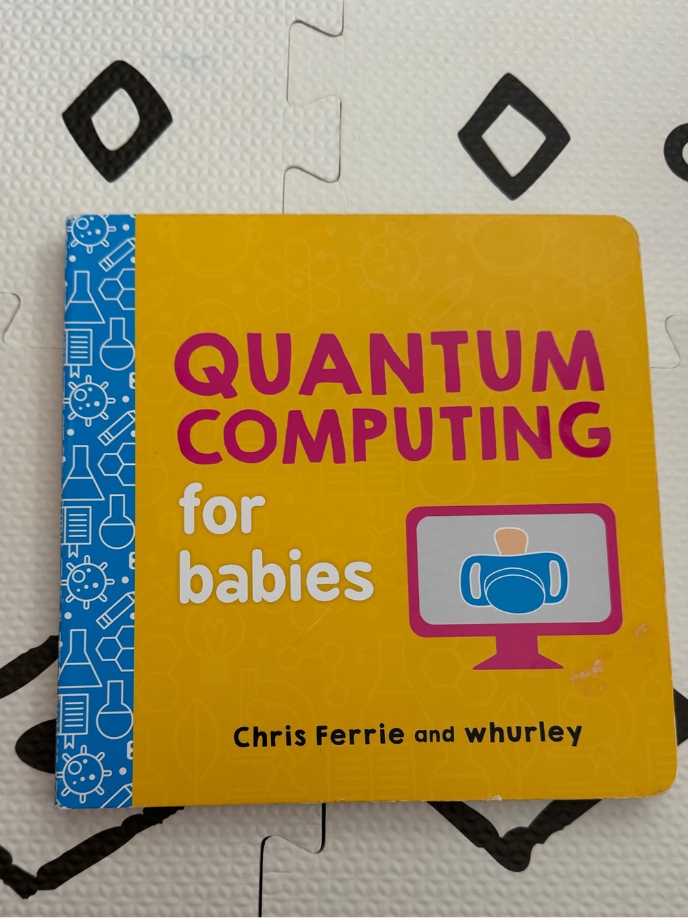 GUC Quantum Computing for Babies by Chris Ferrie (Baby University Books)